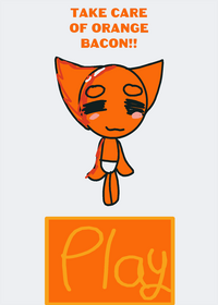 Take care of orange bacon!!