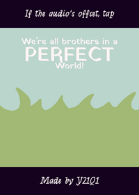 Perfect System / We're all brothers in
