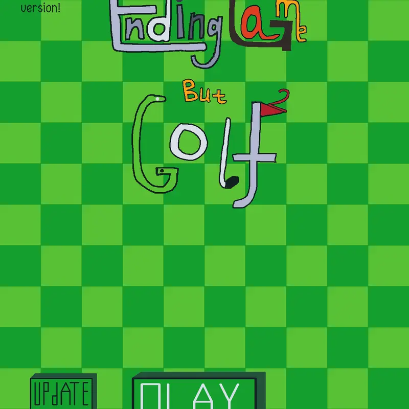 Ending Game but Golf 2 by @TINCKLYBLOCK