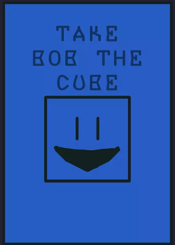 Take care of bob the cube by @Hunter14