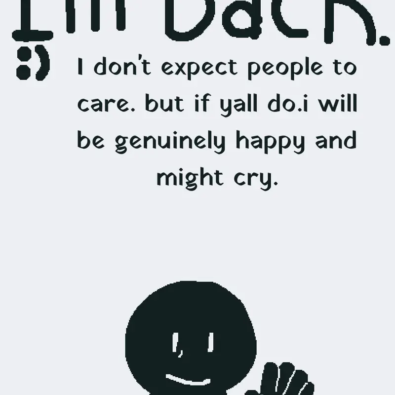 I'M BACK. by @blakhole_guy