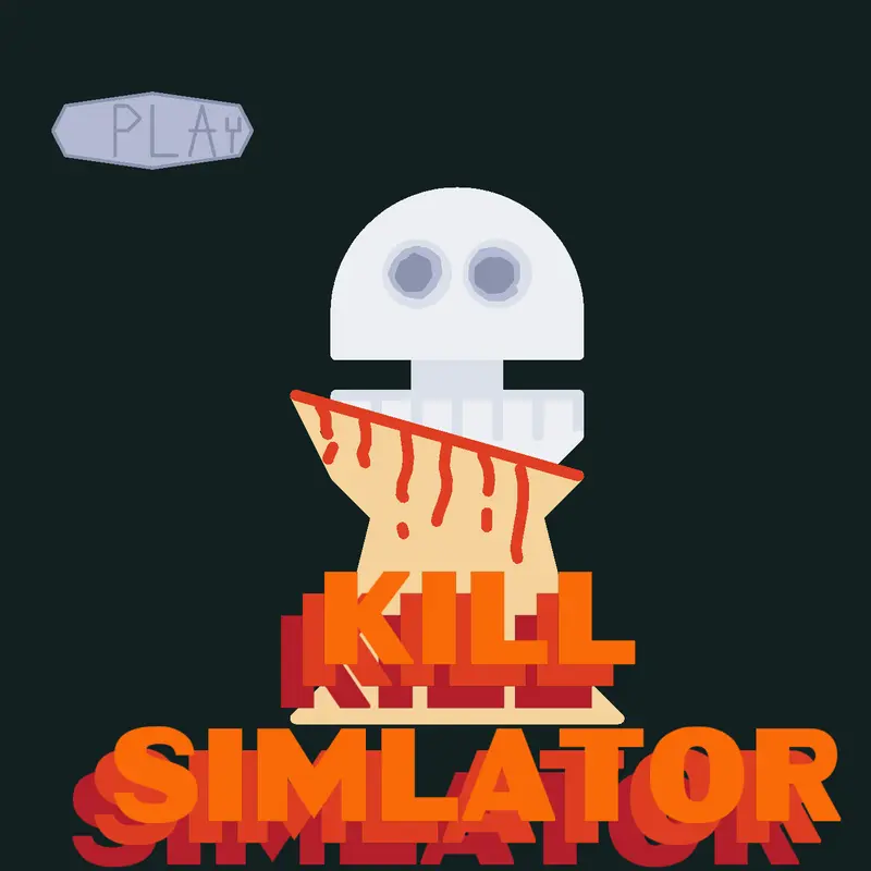 Kill Simlator by @RandomThings4824