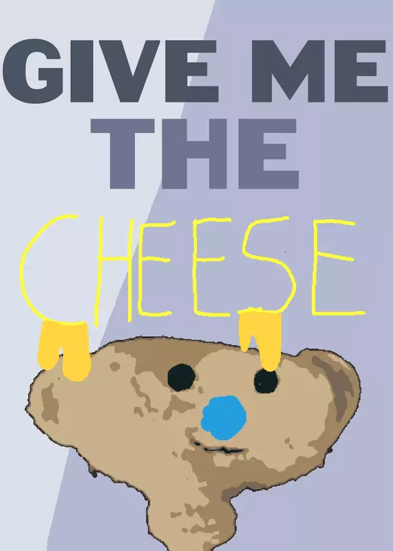GIVE ME THE CHEESE by @TheMasterDEV