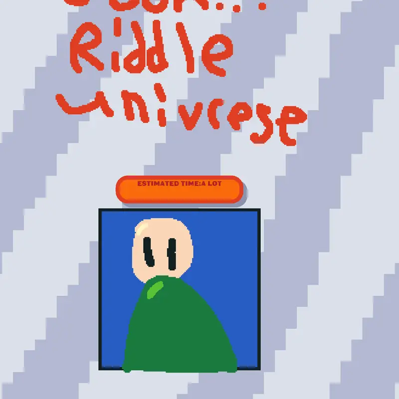 Riddle Universe coming soon! by @arandomsprunkiguy