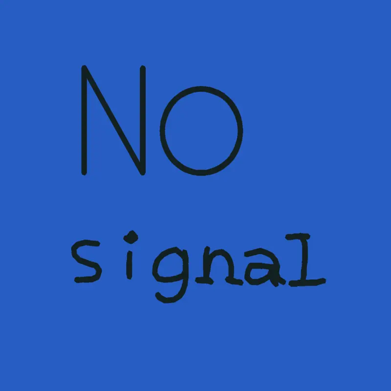 No signal by @egerdenicov10060