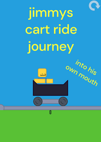 cart ride into jimmys mouth