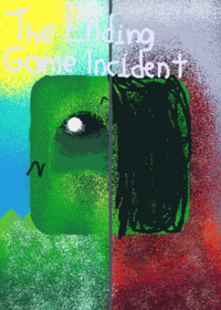 The Ending Game Incident