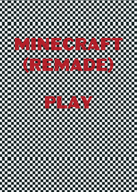 Minecraft (Remade)