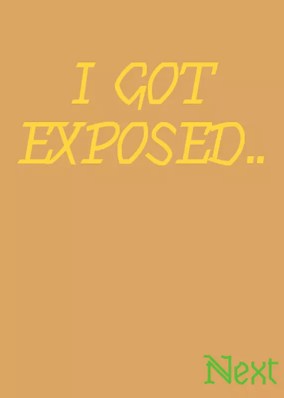 I got exposed... by @that_stupid_guy