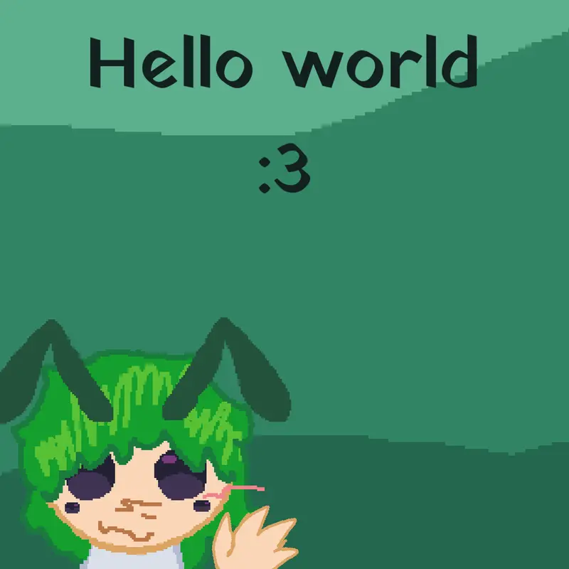 HELLO WORLD :3 by @_Vo1d_creature_
