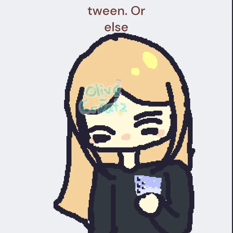 PLEASE TELL ME HOW TO TWEEEEEN by @Olive_Creatz
