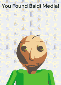 You found Baldi media