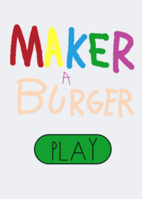 make a Burger ):(