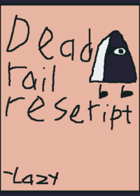 Dead rail rescript (Unfinished)