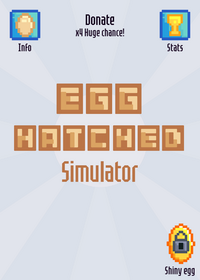 Egg hatched simulator!
