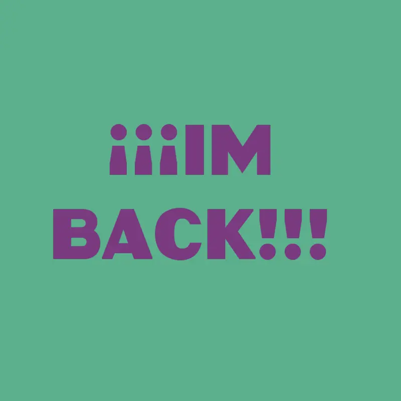 IM BACK by @clocki2025