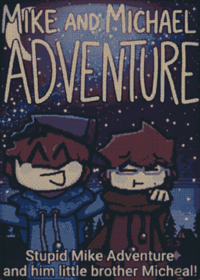Mike And Micheal Adventure!!