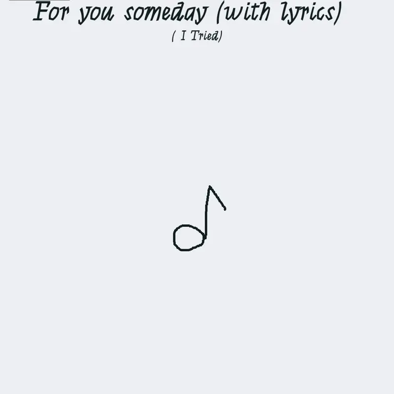 For you someday with lyrics! by @ILikeForsakenAlt