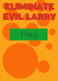 ELIMINATE EVIL LARRY