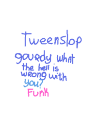 Just Tweenslop, ok 🙂