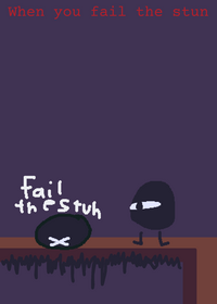 When:You fail the stun[tags: