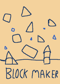 [BLOCK MAKER]