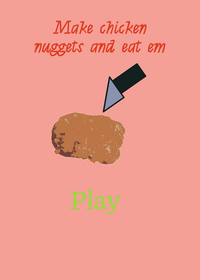 Make chicken nuggets (my dad's idea credits...
