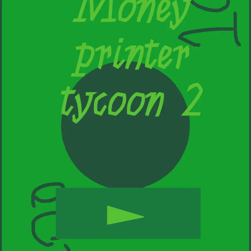 Money pronter tycoon 2 by @GarrySmithbro123
