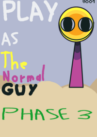 Play as The Normal guy (PHASE 3)