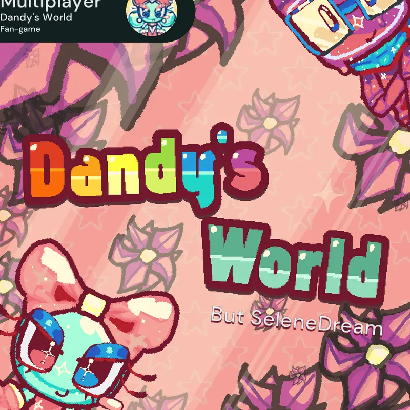 Dandy's World | SeleneDream by @SeleneDream
