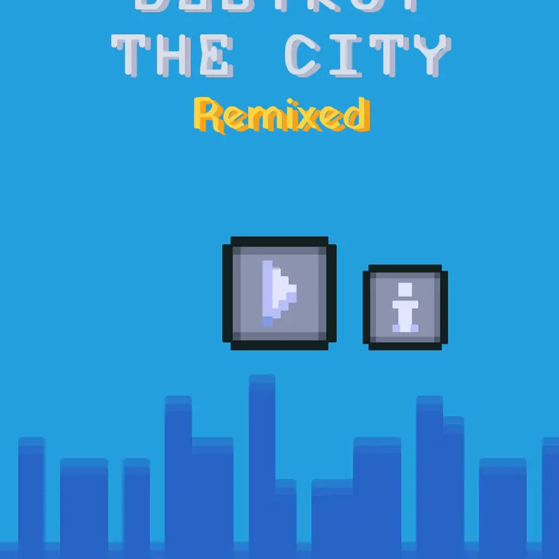 Destroy the City (Remixed) by @BlueBlobProductions