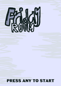 Friday night rooms but broken..