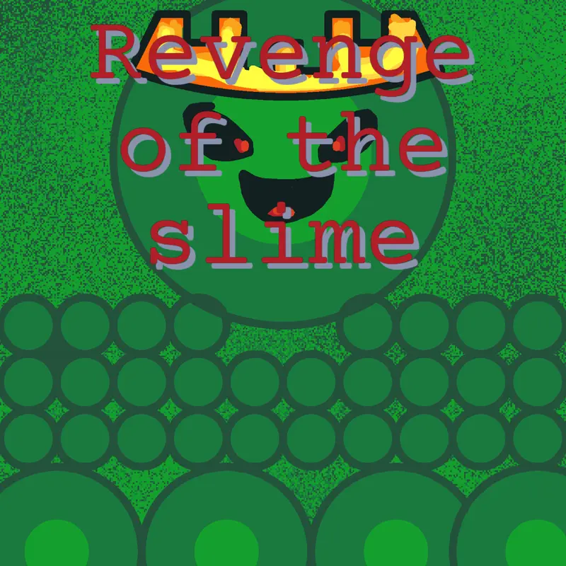 Revenge of the slime by @MrChickenGuy