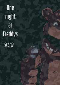 Five nights at Freddy's?