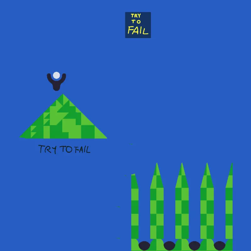 Try to fail by @tobido10