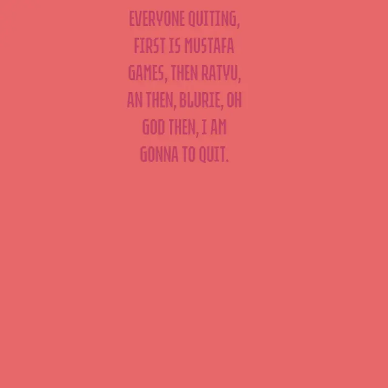 I hate that everyone is quitting :( by @Puuckaaa9