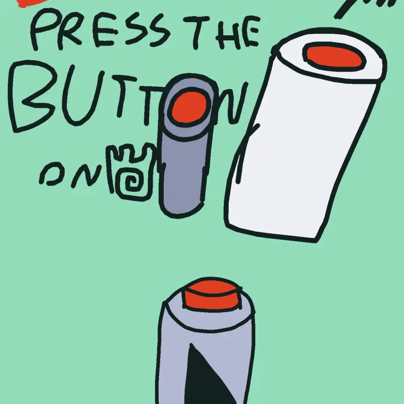 Don't press the button by @slimepro9325