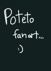 good bye ...poteto , we all love u , hope u...