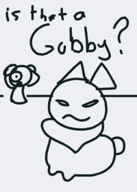 İS THAT A GUBBY?!