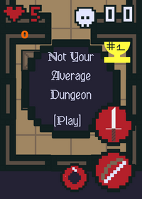 Not Your Average Dungeon!