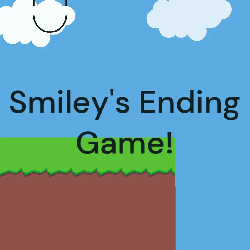 Smiley's Ending Game! by @smiley100