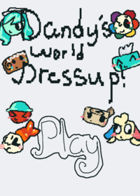 Dandy's world dressup~ XD Enjoy!