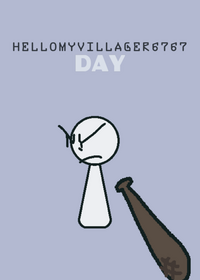 Hellomyvillager6767 Day