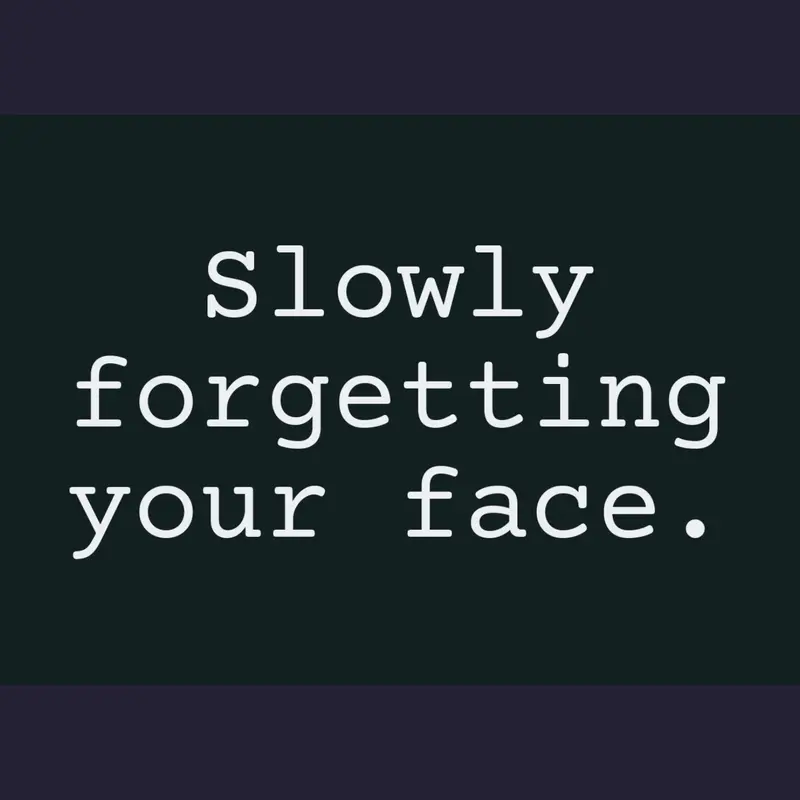 Slowly forgetting your face. by @ThatOneCastleDev