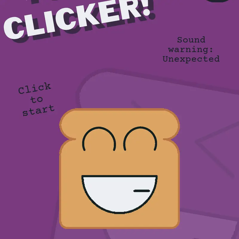 Toast Clicker! by @Toast_bro1