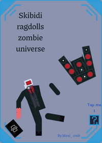 Skibidi ragdolls zombie universe