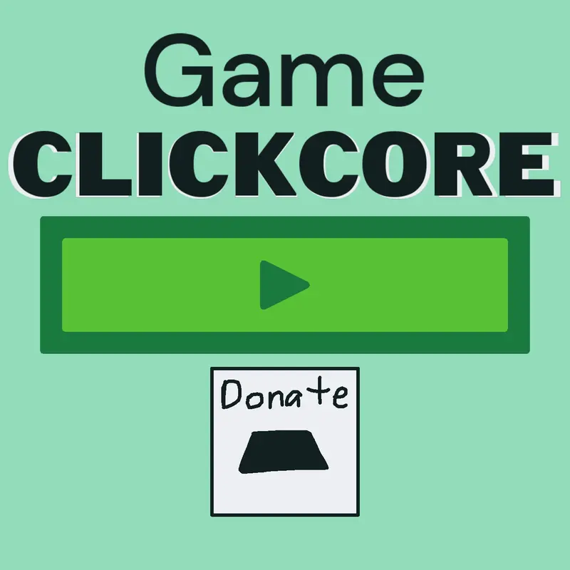 Clicker Game: Clickcore by @EveryoneNeedsFollows