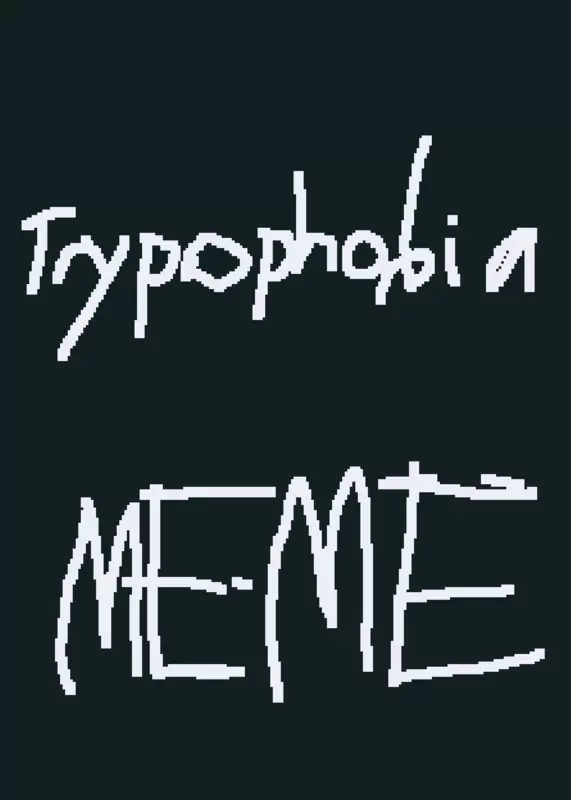 Trypophobia Meme cuz I haven't posted by @K_real2384