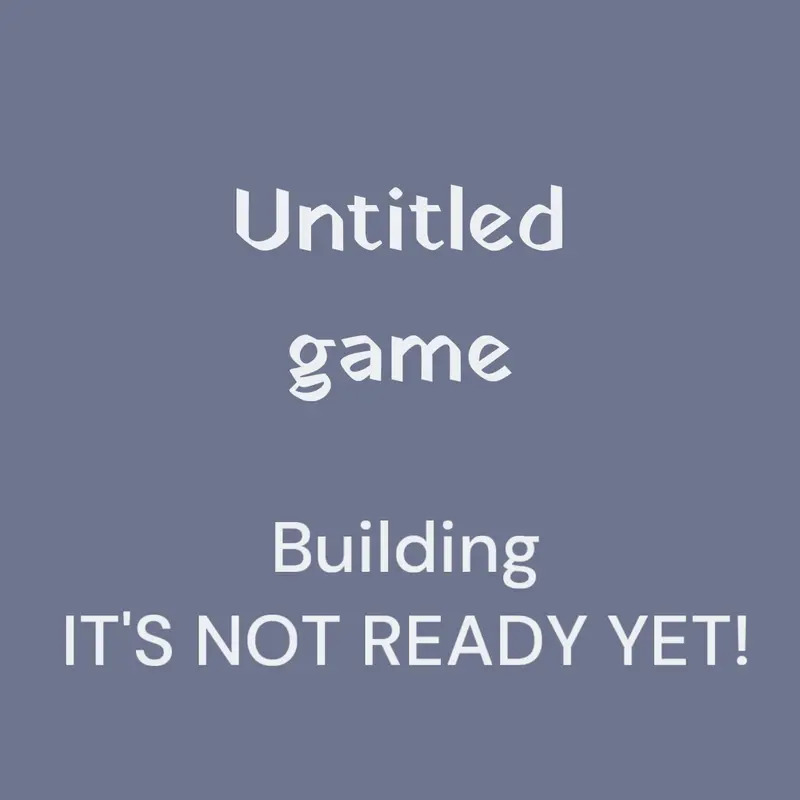Untitled Game Not ready yet! by @SkottyeH-A-L-L-O-W-E-E-N