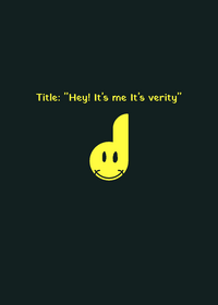 Hey! It's me It's verity